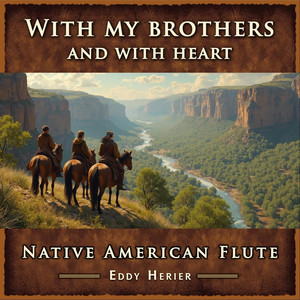 With my Brothers and with Heart by Eddy Herier