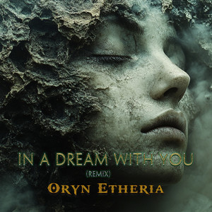 Oryn Etheria - In a Dream with You (Remix)