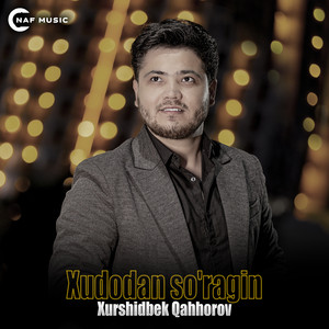 Xurshidbek Qahhorov - Xudodan so'ragin