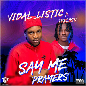 Say Me Prayers by Vidalistic, Tobless
