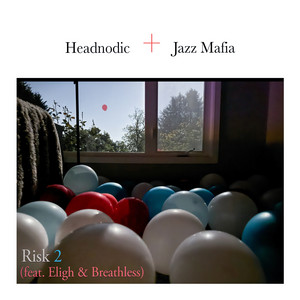 Risk 2 by Headnodic, Jazz Mafia, Breathless, Eligh