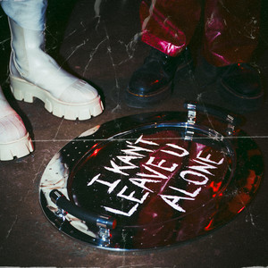 I KAN'T LEAVE U ALONE
