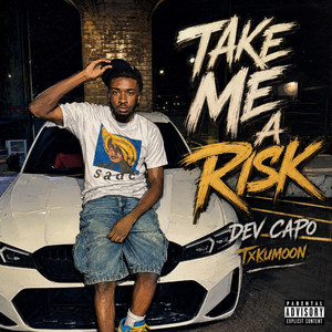Take Me a Risk by Dev Capo, TXKUMOON