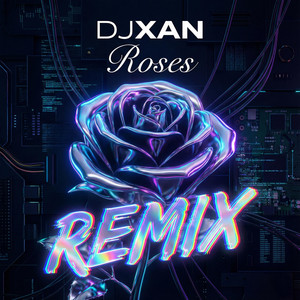 Roses - Remix by DJXAN