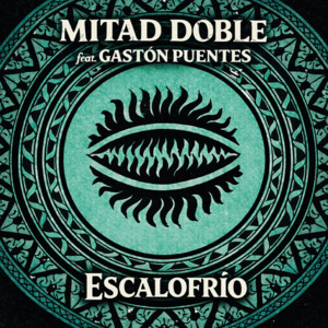 Escalofrío by Mitad Doble, Gastón Puentes