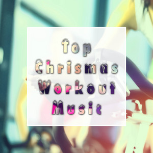 Top Christmas Workout Music: the Best Tunes to Keep Fit during Christmas Holidays album