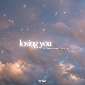 losing you - the “forever haunted” version by Hanniou