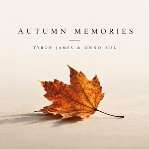 Autumn Memories by Onno Kul, Tyron James