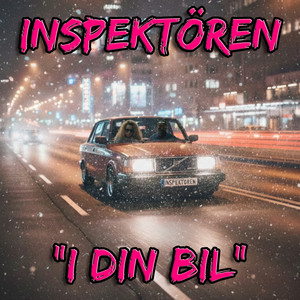 I DIN BIL by INSPEKTÖREN
