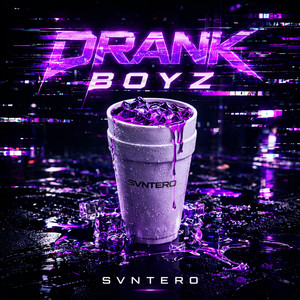 Drank Boyz by SVNTERO