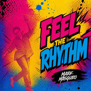 Feel The Rhythm by Mark Masguro