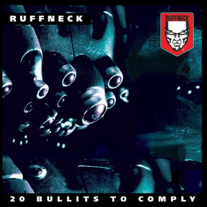 20 Bullits To Comply by DJ Ruffneck