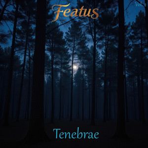 Featus - Tenebrae Part 3