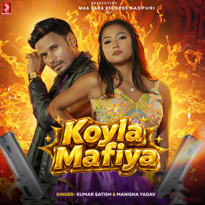 Koyla Mafiya by Kumar Satish, Manisha Yadav, Raj Bhai