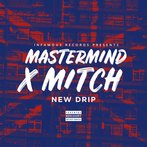 New Drip by Mastermind, Mitch