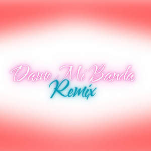 DAME MI BANDA - Remix by BIG42, COTYZAIN, LA BIBLIA