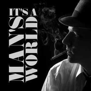 It's A Man's Mans' Man's World - song and lyrics by James Brown