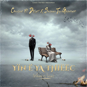 Ceasar - Yïn ë ya thïëëc (where is love) (feat. D' kurt & Sevena The Governor)