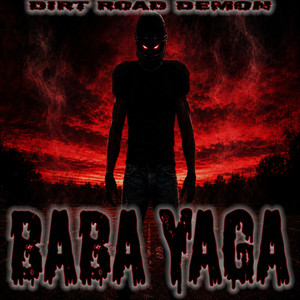 BABA YAGA by DIRT ROAD DEMON