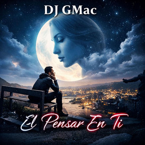 El Pensar En Ti by Dj GMac