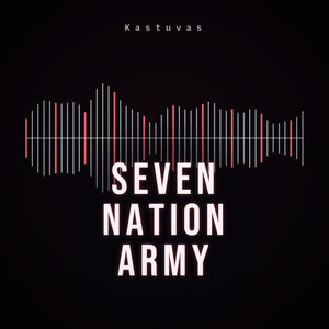 Seven Nation Army by Kastuvas