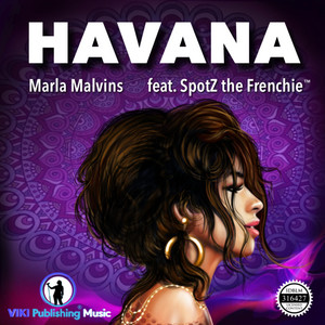 Marla Malvins - Havana (feat. Spotz the Frenchie™)