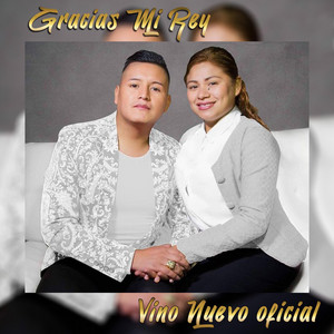 Vino Nuevo Oficial - Gracias Mi Rey