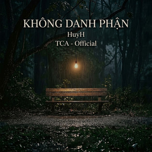 Không Danh Phận (Official) by HuyH, TCA