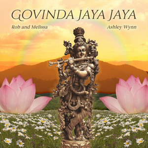 Govinda Jaya Jaya by Rob and Melissa, Ashley Wynn