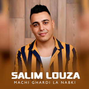 Machi Ghardi La Nabki - Cherab Dmerni Nahki by Salim Louza, Mustapha 62
