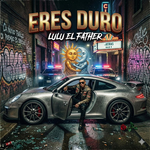 ERES DURO by LULU EL FATHER