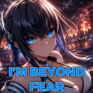 I’m Beyond Fear by Sakura Yuki