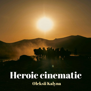 Heroic cinematic