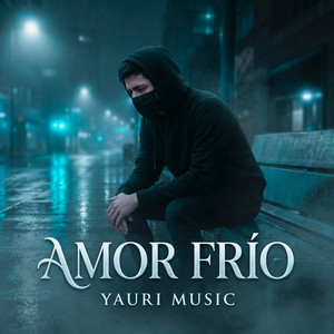 Amor Frío by Yauri Music