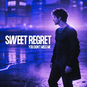 You Don't Miss Me by Sweet Regret