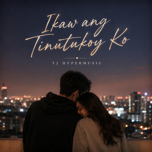 Ikaw Ang Tinutukoy Ko by TJ HyperMusic