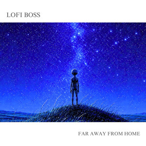 Far Away from Home by Lofi Boss