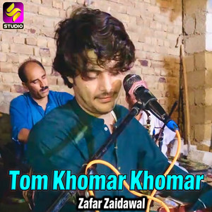 Zafar Zaidawal - Tom Khomar Khomar