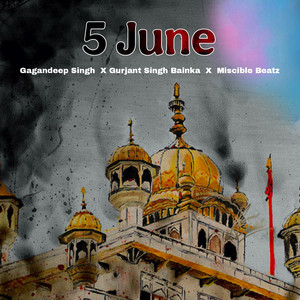 5 June by Gagandeep Singh, Gurjant Singh Bainka, Miscible