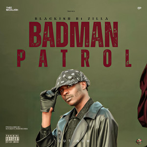 Badman Patroll by BLACKISH B1