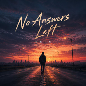 No Answers Left by QXEN