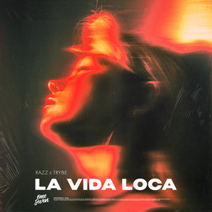 La Vida Loca by RAZZ, TRYBE
