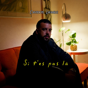 Si t'es pas la by L'Antidote LaFamille