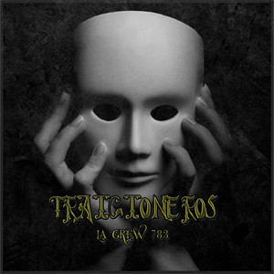 La Crew 783 & Dhosis OG - Traicioneros (BLLP)