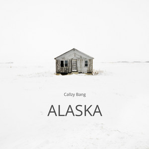 Alaska by Callzy Bang