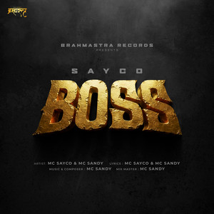 Boss by Mc Sayco, MC SANDYY