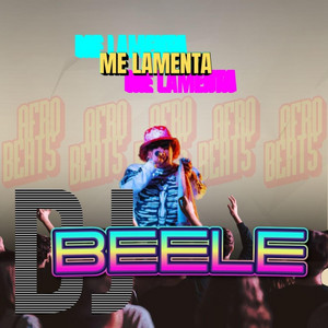 ME LAMENTA by DJ BEELE