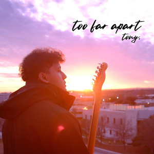 too far apart by tony.