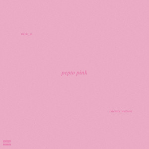 pepto pink by Chester Watson, Thxk_u