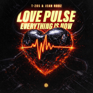 Love Pulse (Everything Is Now) by T-Zos, Jean Rodz